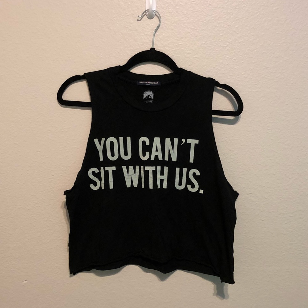 Brandy Melville “You Can’t Sit With Us” Crop Tank